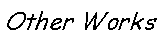 Text Box: Other Works